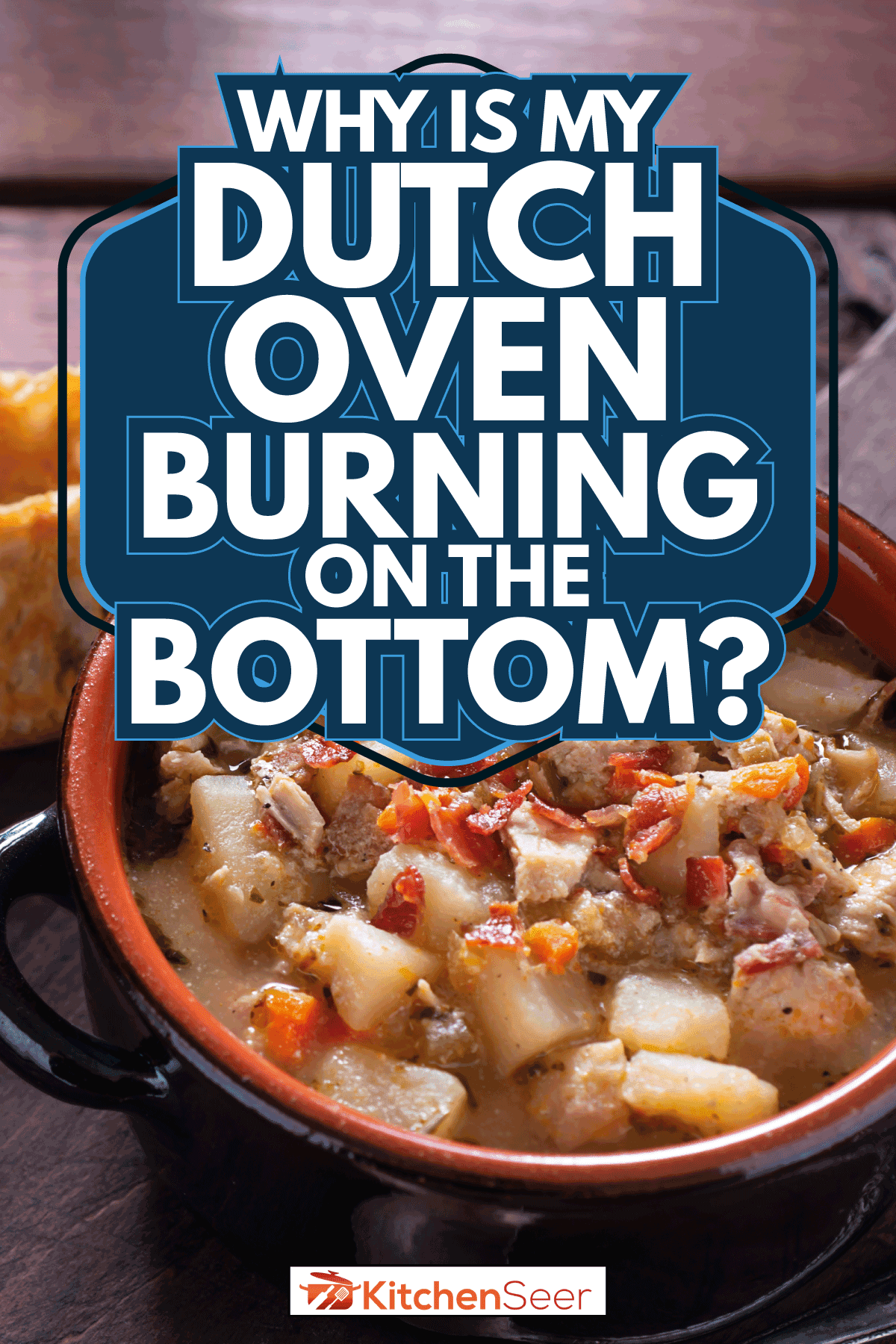 dutch oven Bowl of Hearty Potato Chicken Soup with Bacon. Why Is My Dutch Oven Burning On The Bottom