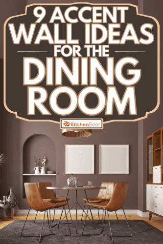 9 Accent Wall Ideas For The Dining Room, Dining Room Accent Wall Designs