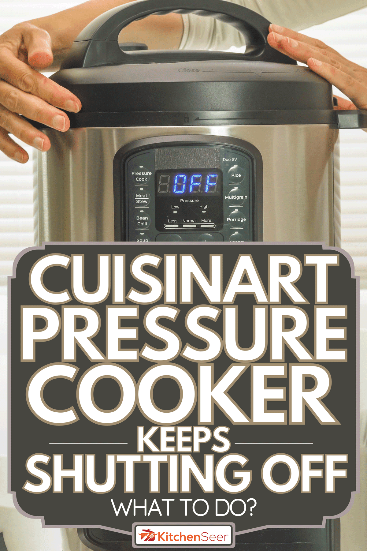 Woman holding the pressure cooker on kitchen table, Cuisinart Pressure Cooker Keeps Shutting Off - What To Do?