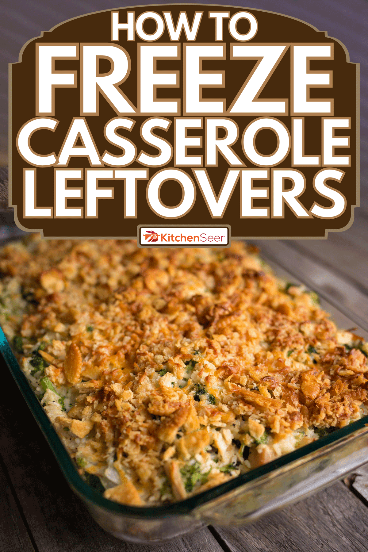 Turkey casserole with broccoli, rice and crumbled crackers, How To Freeze Casserole Leftovers