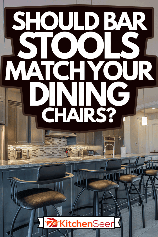 Bar Stools Match Your Dining Chairs, How To Match Bar Stools And Dining Chairs