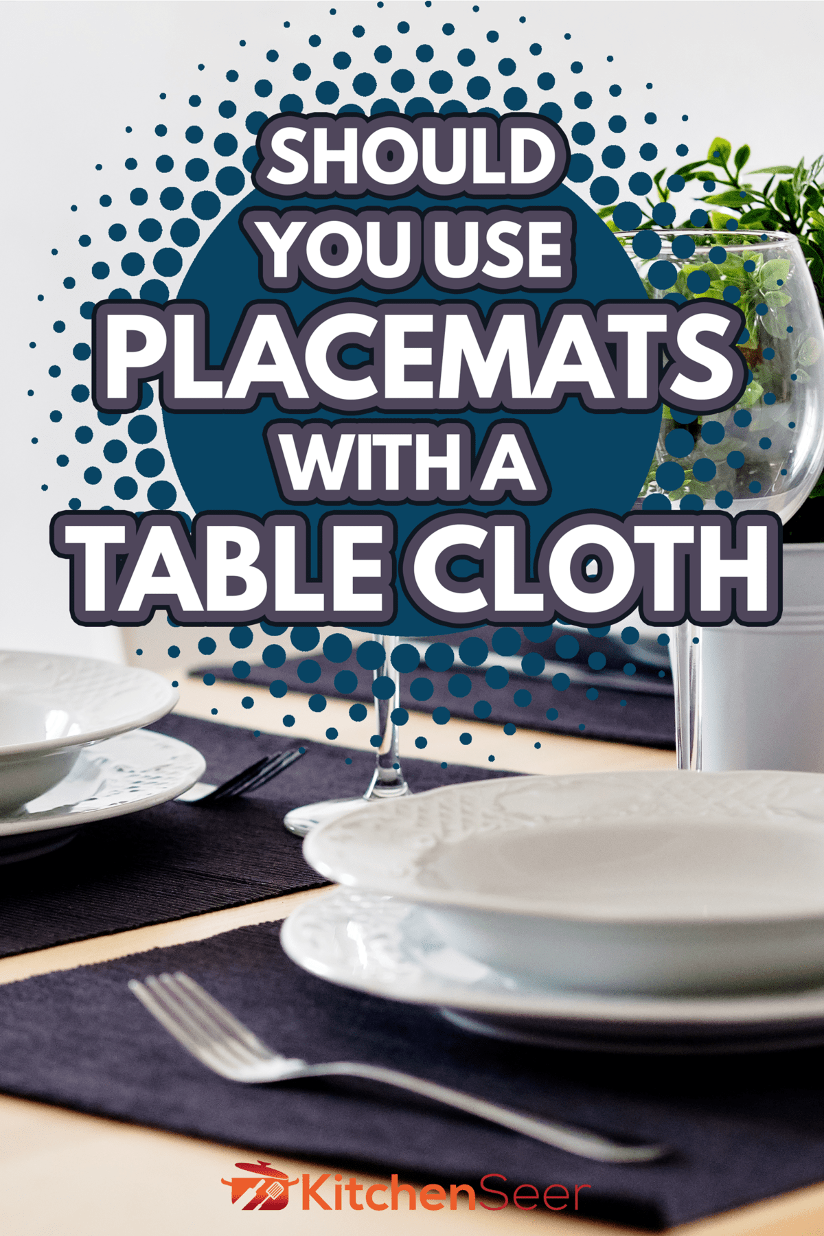 able settings wait for guests at home or restaurant artificial potted plant for decoration - Should You Use Placemats With A Tablecloth?