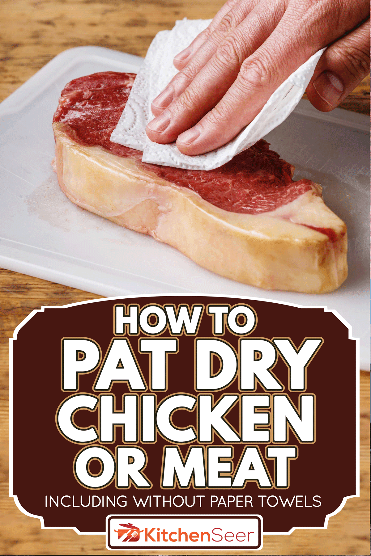 Raw meat steak drying up excess moisture with paper towel, How To Pat Dry Chicken Or Meat [Inc. Without Paper Towels]
