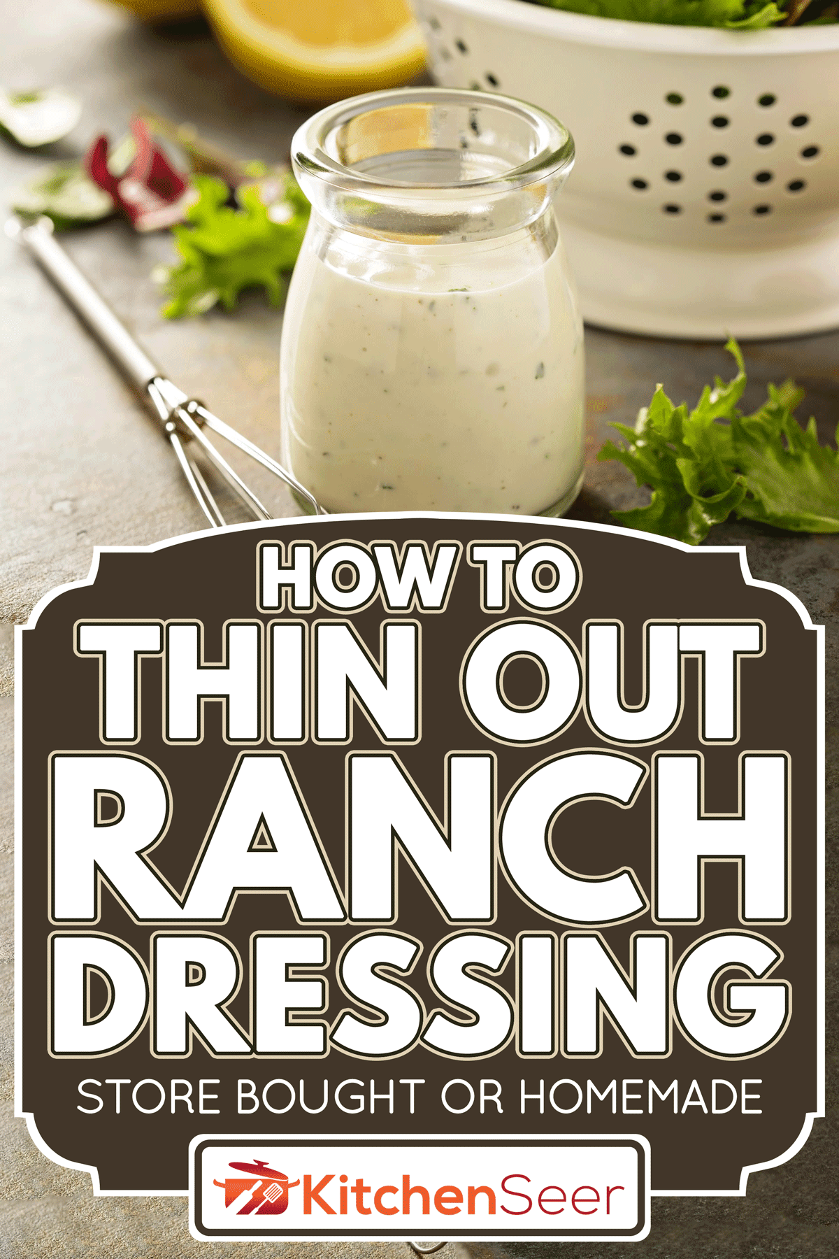 Homemade lemon ranch dressing in a small jar with fresh greens, How To Thin Out Ranch Dressing [Store Bought Or Homemade]