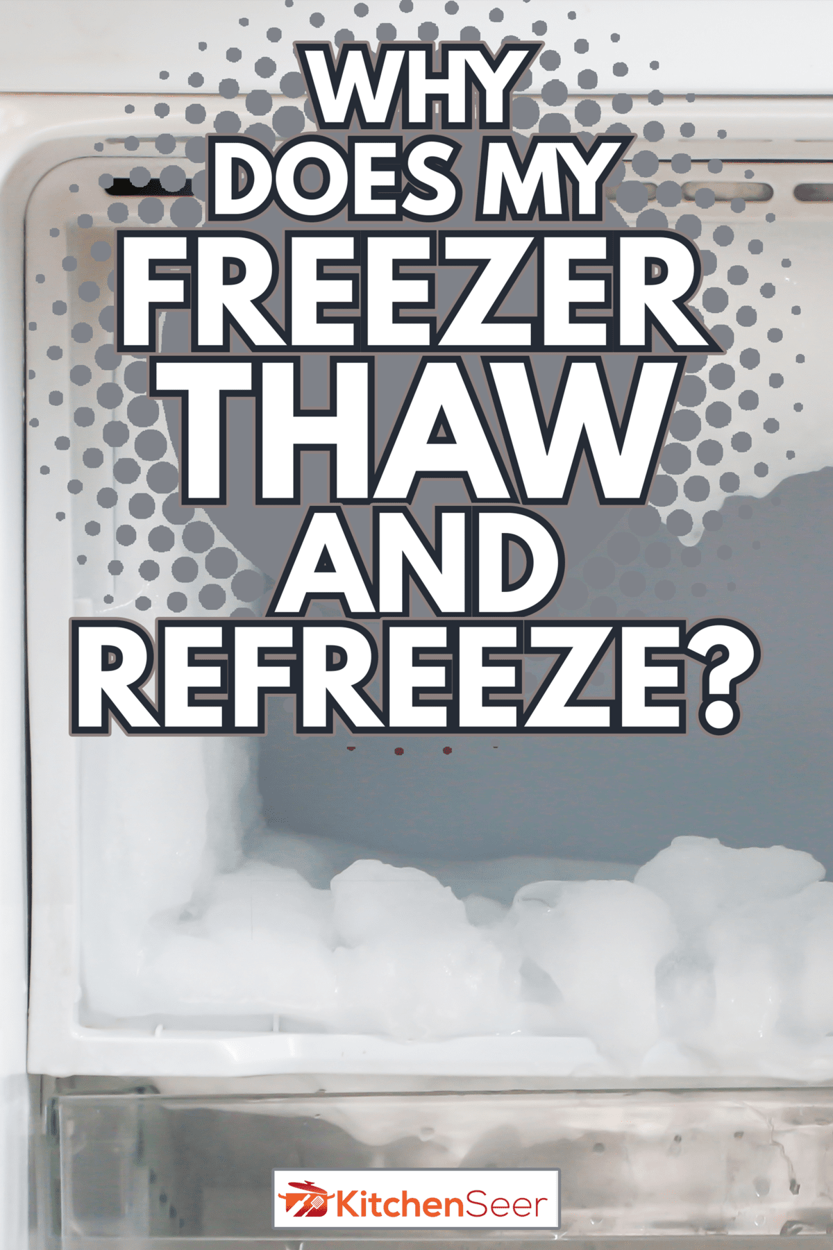 Many Ice frozen in the fridge - Why Does My Freezer Thaw And Refreeze
