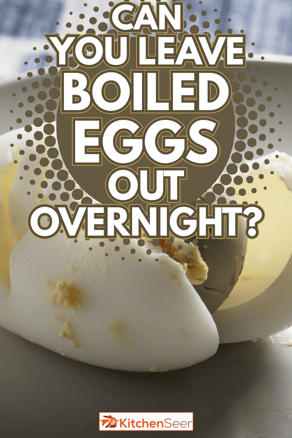 Overcooked Hard Boiled Egg with green or grey tint around the yolk - Can You Leave Boiled Eggs Out Overnight