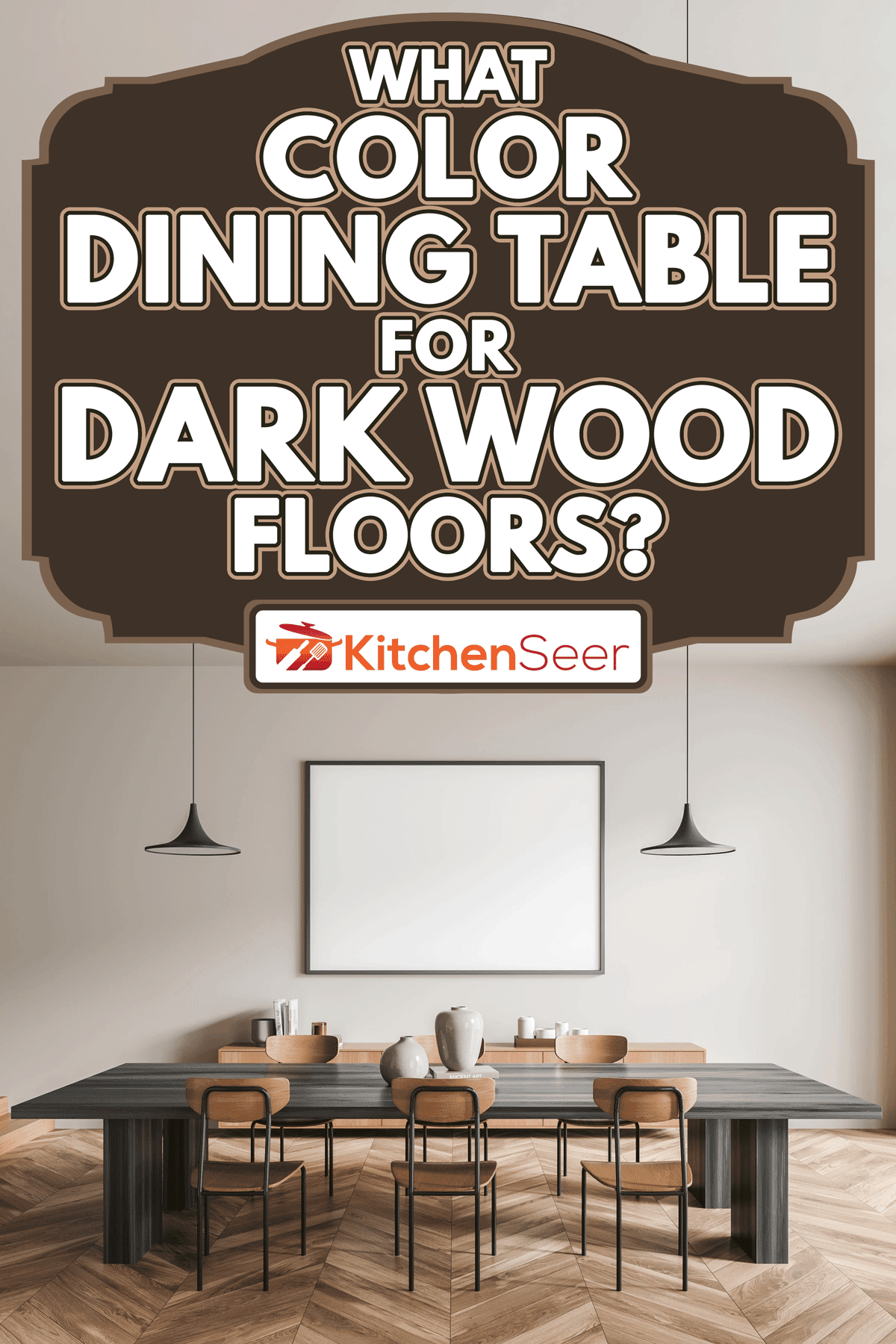 Dining room interior with dark wood table and floor, What Color Dining Table For Dark Wood Floors?
