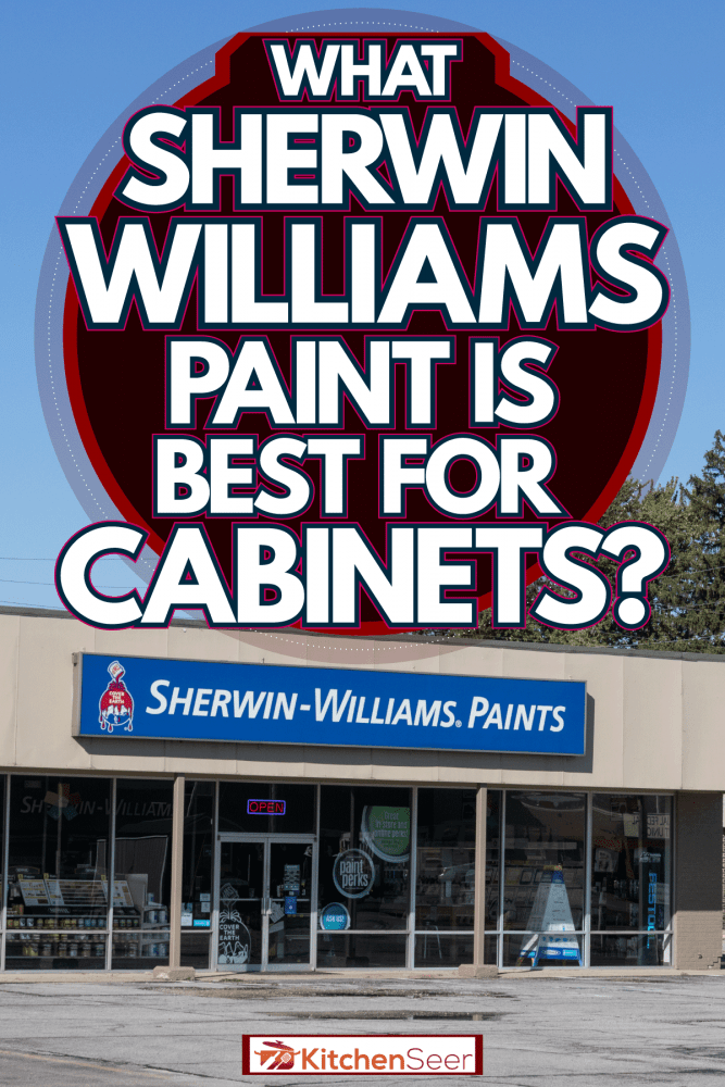 A huge Sherwin Williams paints, What Sherwin Williams Paint Is Best For Cabinets?