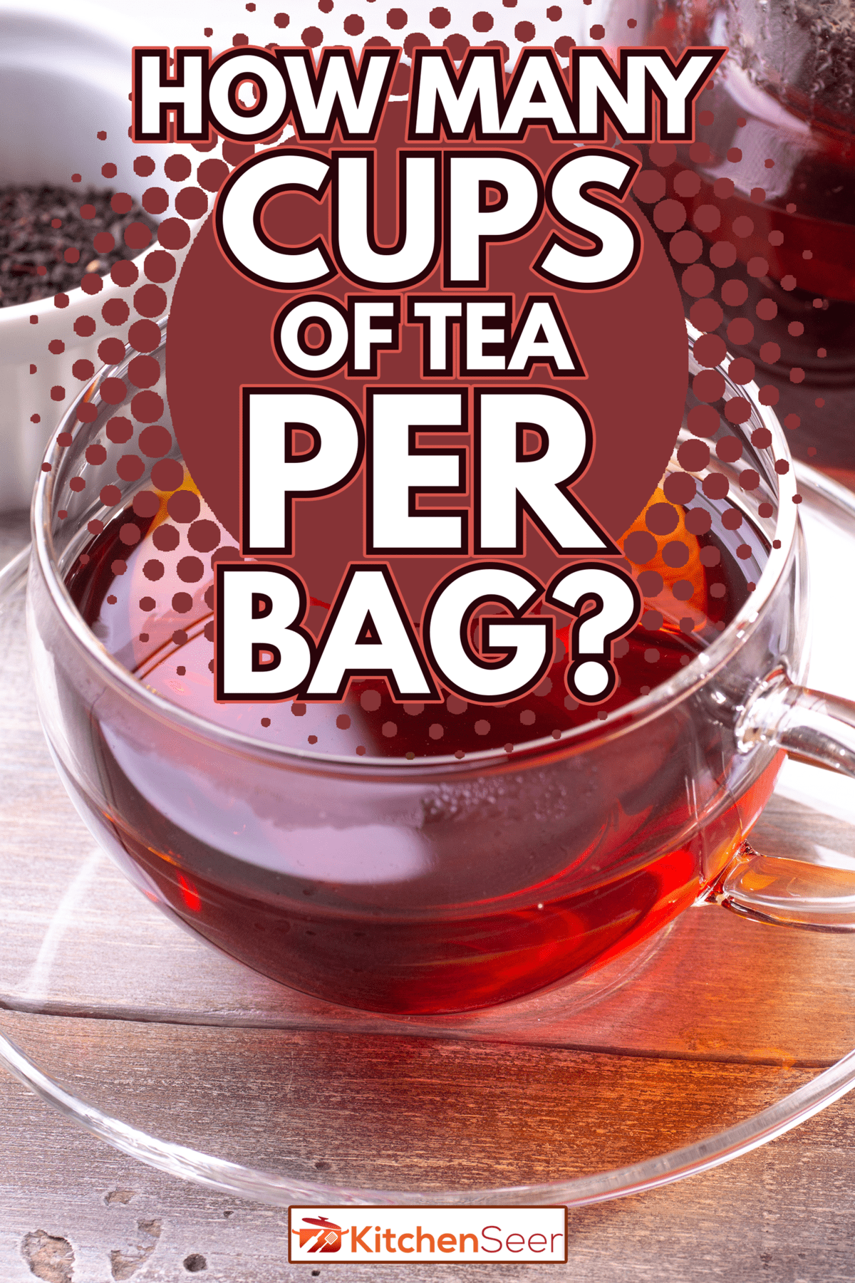 Black tea - How Many Cups Of Tea Per Bag