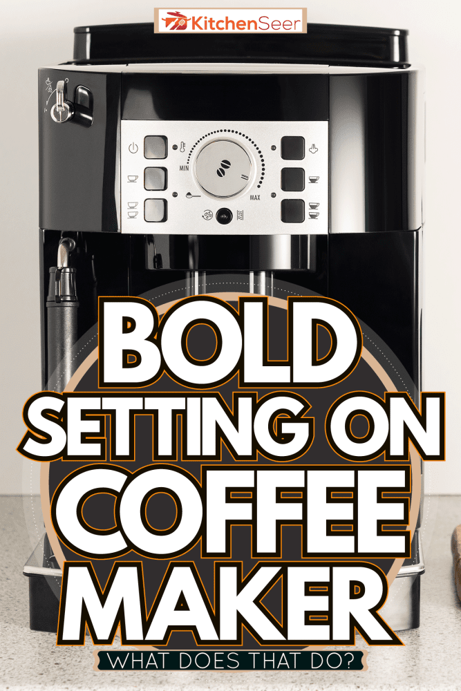 A coffee maker pouring coffee into a cup, Bold Setting On Coffee Maker: What Does That Do?