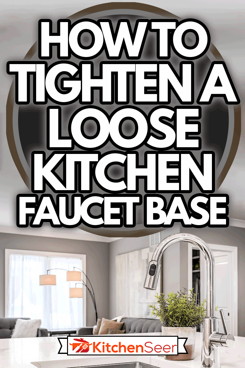 A kitchen sink in a luxurious home looking out towards a living room area, How to Tighten A Loose Kitchen Faucet Base