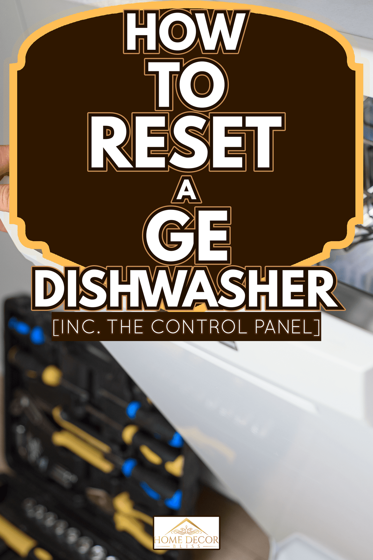Man repairing a dishwasher with tools - How To Reset A Ge Dishwasher [Inc. The Control Panel]