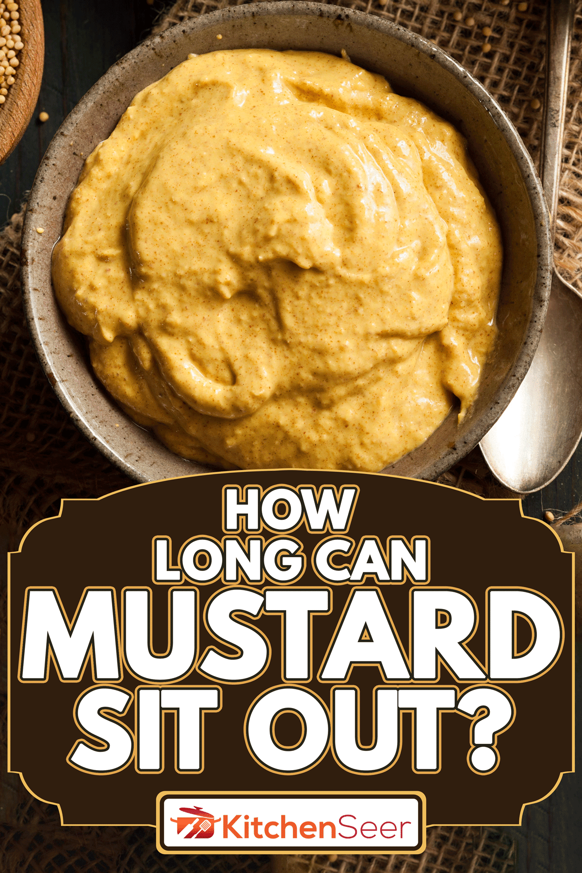 A homemade spicy mustard sauce, How Long Can Mustard Sit Out?