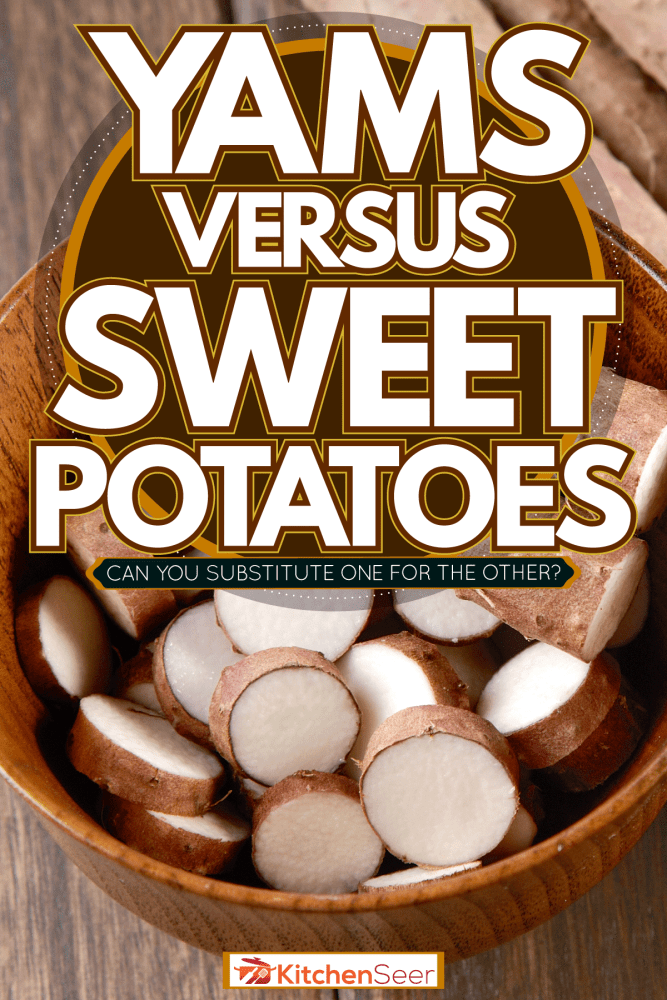 A bowl of sliced Yams, Yams Vs Sweet Potatoes: Can You Substitute One For The Other?
