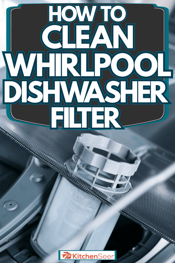 Placing a newly cleaned dishwasher filter, How To Clean Whirlpool Dishwasher Filter