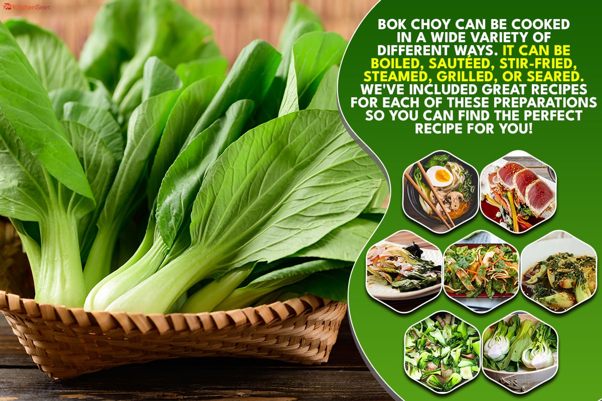 Fresh bok choy in bamboo basket, How To Cook With Bok Choy [16 Easy Recipes To Get You Started!]