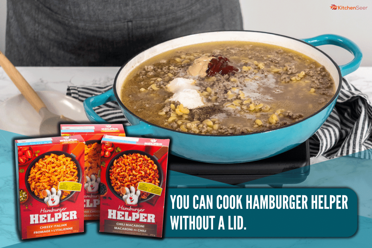 ooking-homemade-hamburger-helper-enameled-cast-without-lid, Can You Make Hamburger Helper Without A Lid?