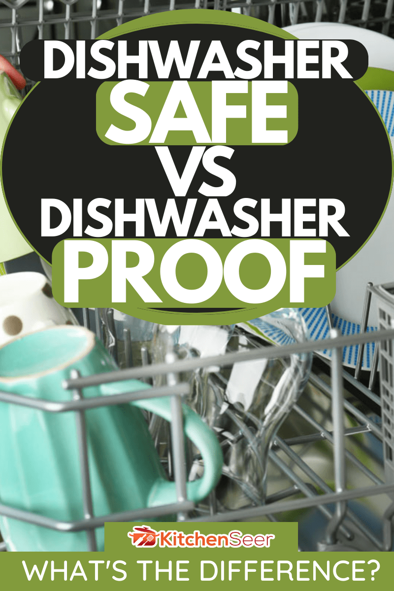 What Is The Difference Between Dishwasher Safe And Dishwasher Proof?