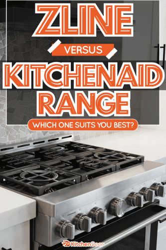 ZLINE vs. KitchenAid Range: Pros, Cons, & Differences - Kitchen Seer