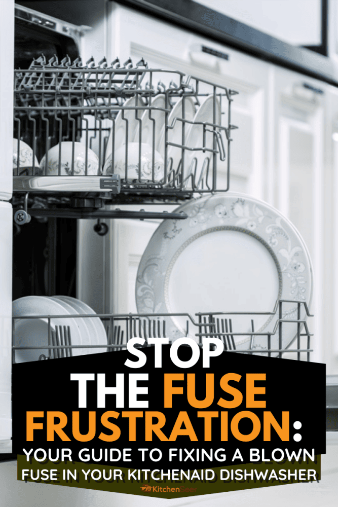 Stop the Fuse Frustration: Your Guide to Fixing a Blown Fuse in Your KitchenAid Dishwasher